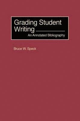 Bruce W. Speck, John Ed. Greenwood, John Ed Greenwood, Bruce W. Speck - Grading Student Writing, Häftad