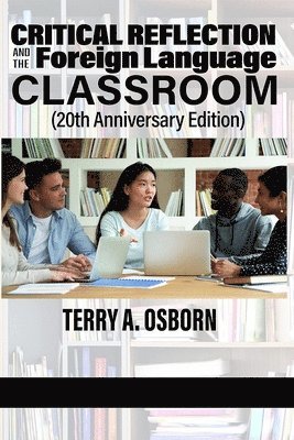 bokomslag Critical Reflection and the Foreign Language Classroom