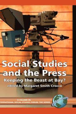 Margaret Smith Crocco - Social Studies and the Press, Inbunden