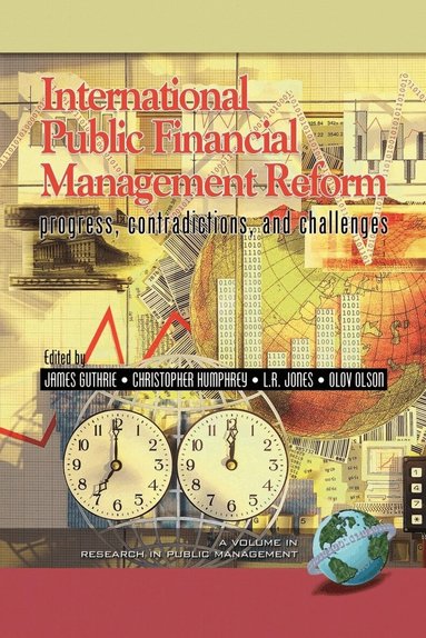 James Guthrie, Christopher Humphrey, Lawrence R. Jones, Olov Olson - International Public Financial Management Reform, Inbunden