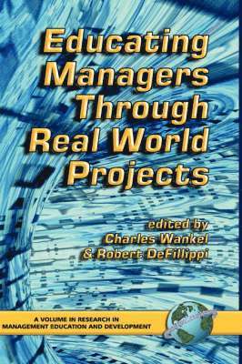 Educating Managers Through Real World Projects 1