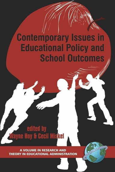 Wayne K. Hoy, Cecil G. Miskel - Contemporary Issues in Educational Policy and School Outcomes, Inbunden