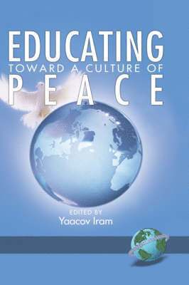Yaacov Iram, Hillel Wahrman, Zehavit Gross - Educating Toward a Culture of Peace, Inbunden