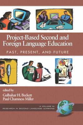 Gulbahar H. Beckett, Paul Chamness Miller - Project-Based Second and Foreign Language Education, Inbunden