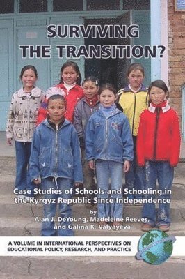 bokomslag Surviving the Transition? Case Studies of Schools and Schooling in the Kyrgyz Republic Since Independence