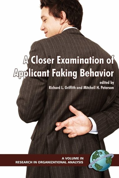Richard L. Griffith, Mitchell H. Peterson - Closer Examination of Applicant Faking Behavior, Inbunden