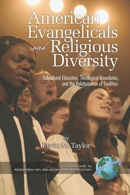 bokomslag American Evangelicals and Religious Diversity