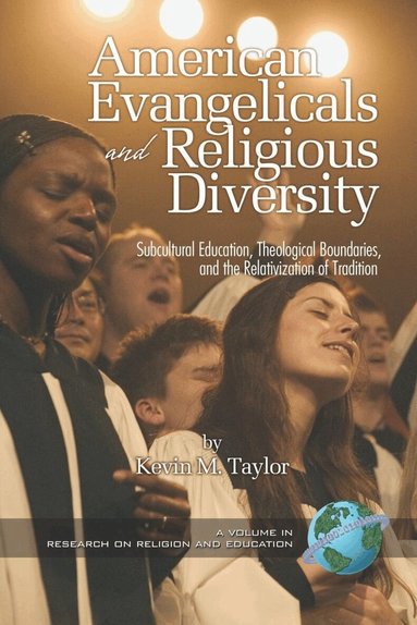 Kevin Taylor, Stephen J. Denig - American Evangelicals and Religious Diversity, Inbunden