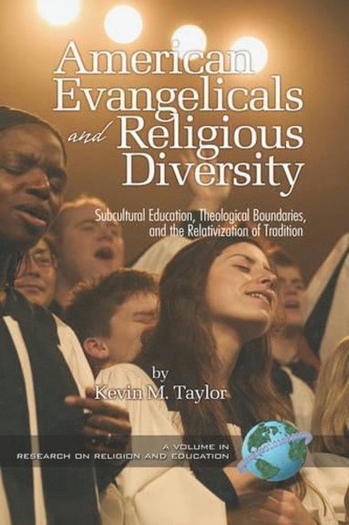 bokomslag American Evangelicals and Religious Diversity