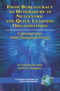 bokomslag From Bureaucracy to Hyperarchy in Netcentric and Quick Learning Organizations Exploring Future Public Management Practice