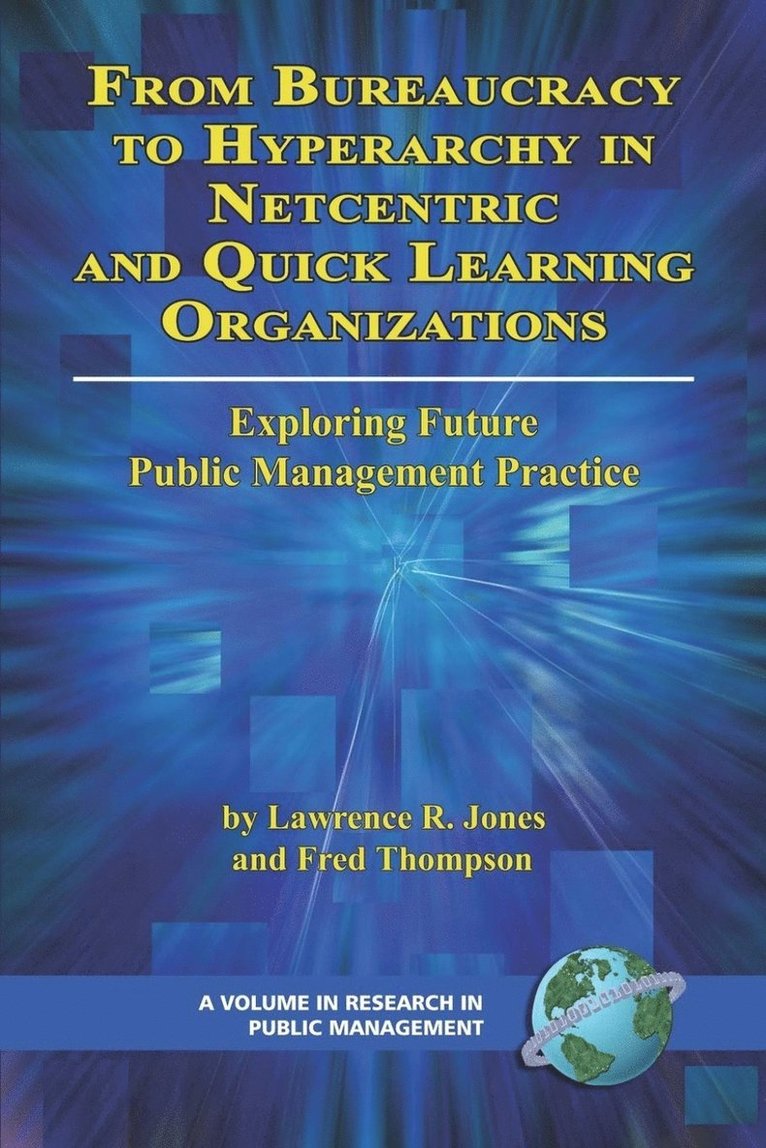 Lawrence R. Jones, Fred Thompson, Fred Dalton Thompson - From Bureaucracy to Hyperarchy in Netcentric and Quick Learning Organizations, Inbunden