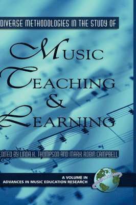Linda K. Thompson, Mark Robin Campbell - Diverse Methodologies in the Study of Music Teaching and Learning, Inbunden