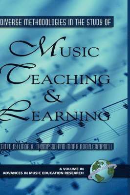 Diverse Methodologies in the Study of Music Teaching and Learning 1