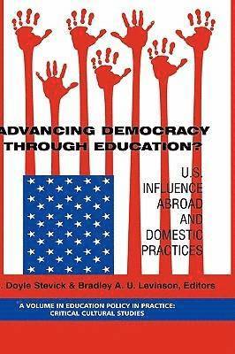 Advancing Democracy Through Education? U.S. Influence Abroad and Domestic Practices