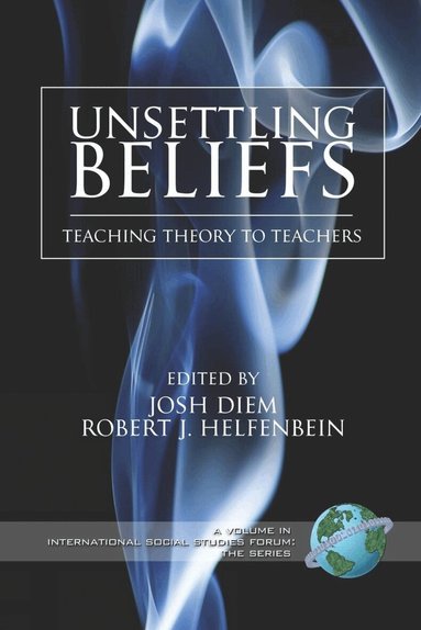 Josh Diem, Robert J. Helfenbein - Unsettling Beliefs, Inbunden