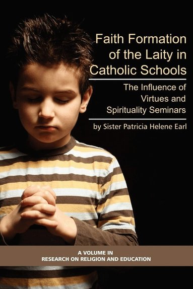Patricia Helene Earl - Faith Formation of the Laity in Catholic Schools, Inbunden