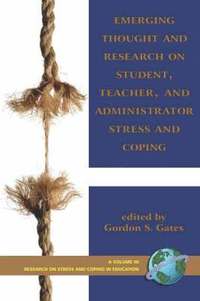 bokomslag Emerging Thought and Research on Student, Teacher, and Administrator Stress and Coping