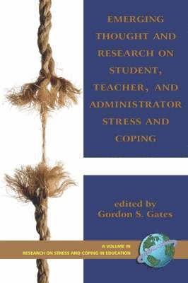Emerging Thought and Research on Student, Teacher, and Administrator Stress and Coping 1