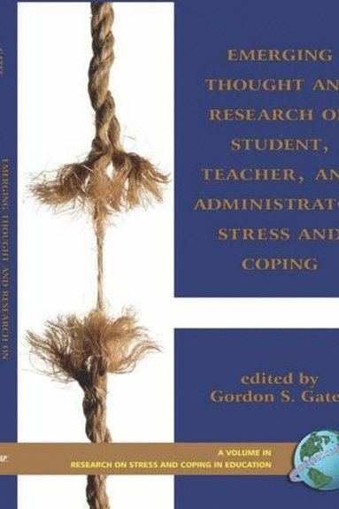 bokomslag Emerging Thought and Research on Student, Teacher, and Administrator Stress and Coping