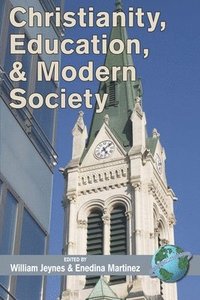 bokomslag Christianity, Education, and Modern Society