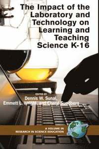 bokomslag The Impact of the Laboratory and Technology on K-16 Science Learning and Teaching