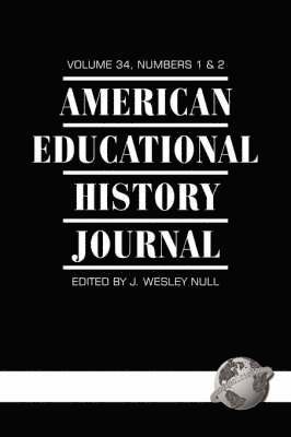 J. Wesley Null - American Educational History Journal Vol 34 Issue 1 & 2, Häftad