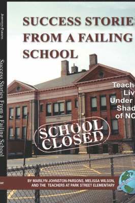 Marilyn Johnston-Parsons, Melissa Wilson - Success Stories from a Failing School, Inbunden