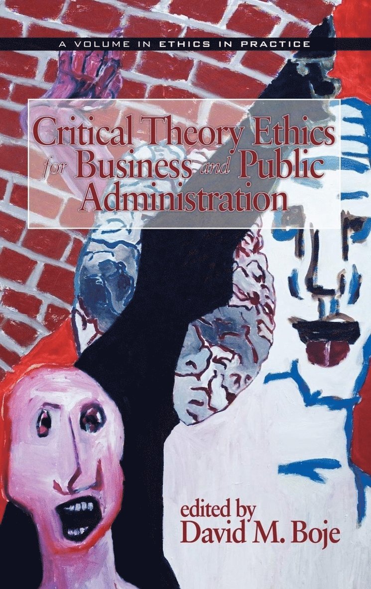 David M. Boje - Critical Theory Ethics for Business and Public Administration, Häftad