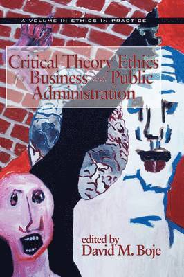 bokomslag Critical Theory Ethics for Business and Public Administration