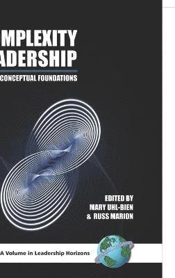 Complexity Leadership Pt.1; Conceptual Foundations 1