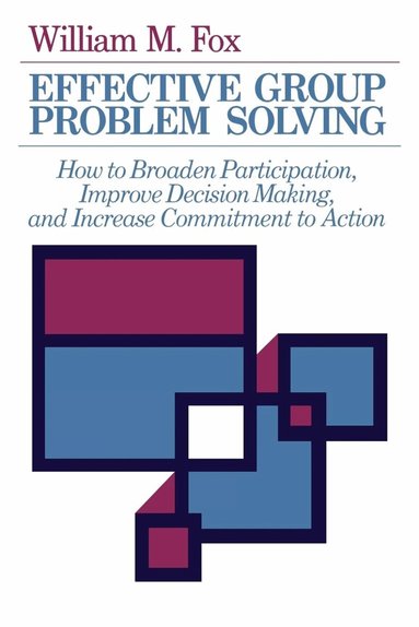 William M. Fox - Effective Group Problem Solving, Häftad