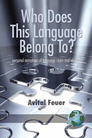 Avital Feuer - Who Does This Language Belong To? Personal Narratives of Language Claim and Identity, Inbunden