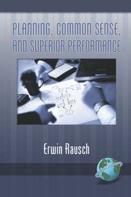 Planning, Common Sense, and Superior Performance 1