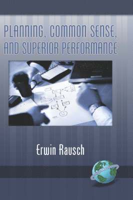 Planning, Common Sense, and Superior Performance 1