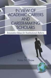 bokomslag In View of Academic Careers and Career-making Scholars