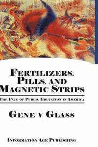 bokomslag Fertilizers, Pills, and Magnetic Strips