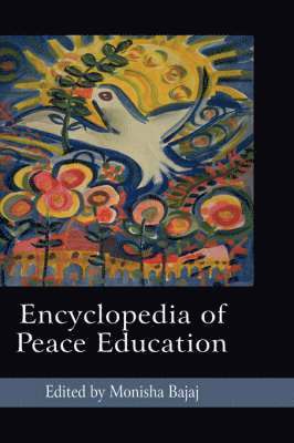 Monisha Bajaj - Encyclopedia of Peace Education, Inbunden