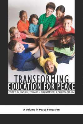 Jing Lin, Edward J. Brantmeier, Christa Bruhn - Transforming Education for Peace, Häftad