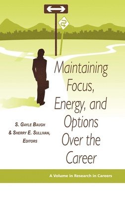 bokomslag Maintaining Focus, Energy, and Options Over the Career