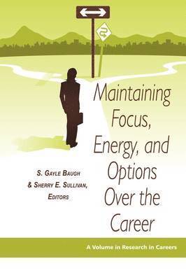 Maintaining Focus, Energy, and Options Over the Career 1