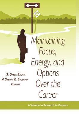 Maintaining Focus, Energy, and Options Over the Career 1