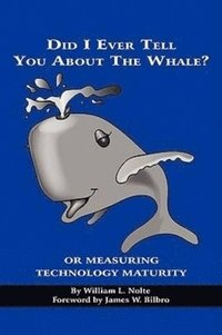 bokomslag Did I Ever Tell You about the Whale? or Measuring Technology Maturity