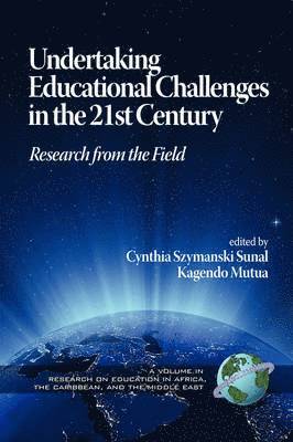 Cynthia Szymanski Sunal, Kagendo Mutua - Undertaking Educational Challenges in the 21st Century, Häftad