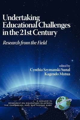 Cynthia Szymanski Sunal, Kagendo Mutua - Undertaking Educational Challenges in the 21st Century, Inbunden