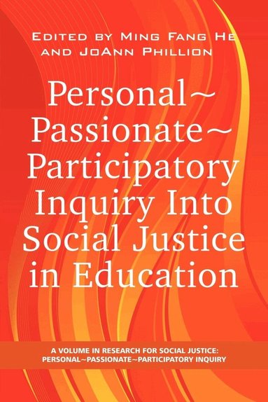 JoAnn Phillion, Ming Fang He - Personal Passionate Participatory Inquiry Into Social Justice in Education, Häftad