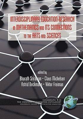 Interdisciplinary Educational Research in Mathematics and Its Connections to the Arts and Sciences 1