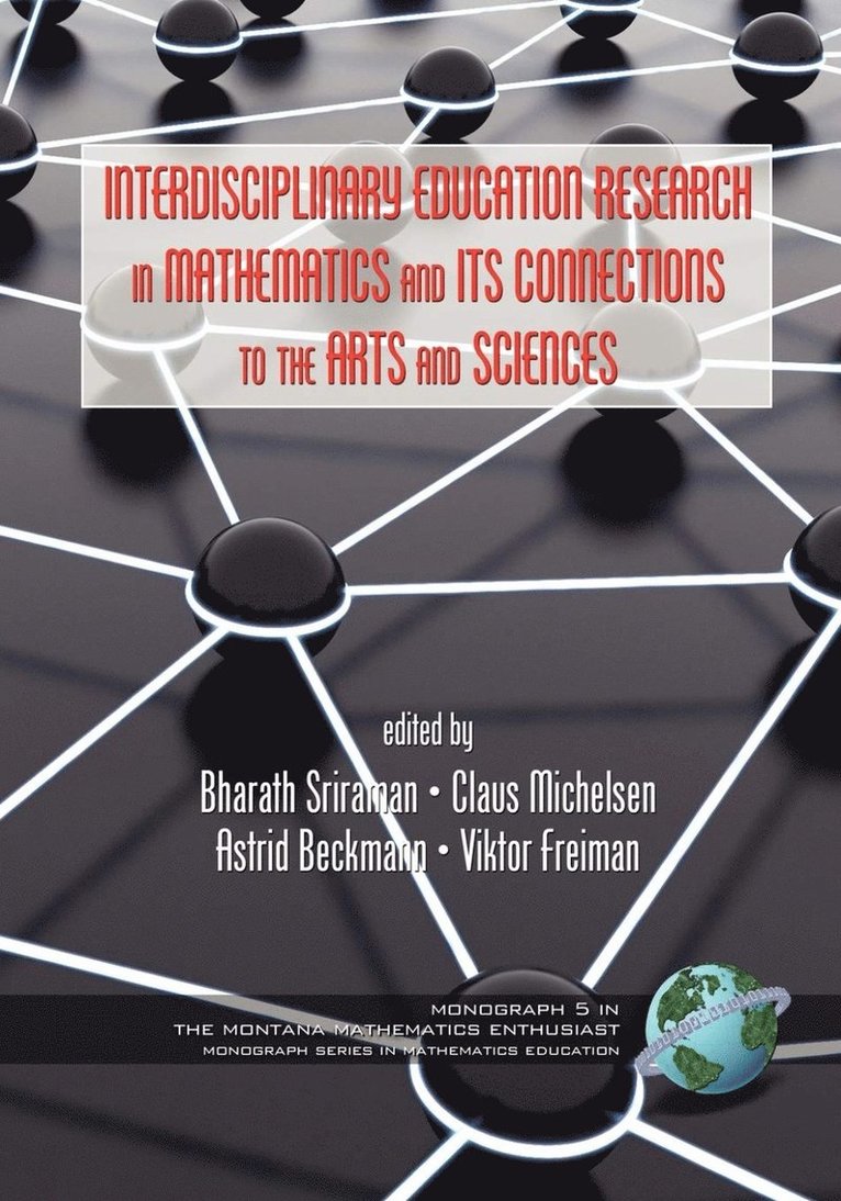 International Symposium on Mathematics a, Bharath Sriraman, Claus Michelsen, Astrid Beckmann, Viktor Freiman - Interdisciplinary Educational Research in Mathematics and Its Connections to the Arts and Sciences, Häftad