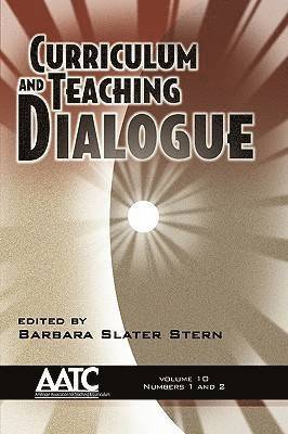 bokomslag Curriculum and Teaching Dialogue v. 10, issues 1 & 2