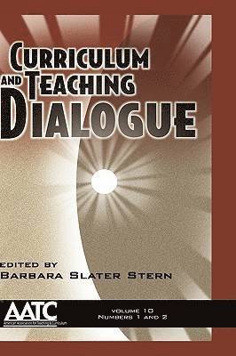 Barbara Slater Stern - Curriculum and Teaching Dialogue Vol 10 Issues 1 & 2, Inbunden