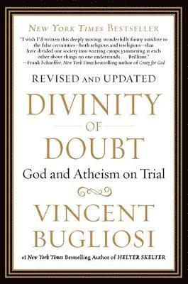Vincent Bugliosi - Divinity of Doubt: God and Atheism on Trial, Häftad